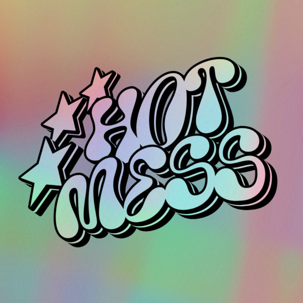 A colorful background with the words " hot mess ".